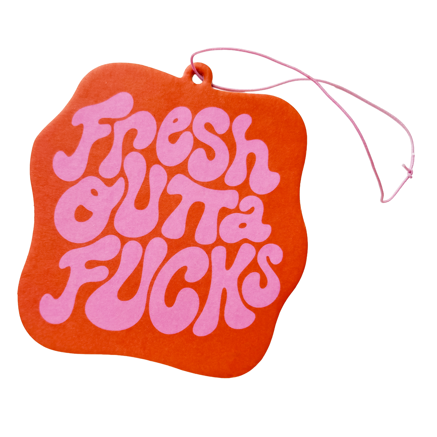 Humorous air freshener with 'Fresh Outta Fucks' exhausted mood text