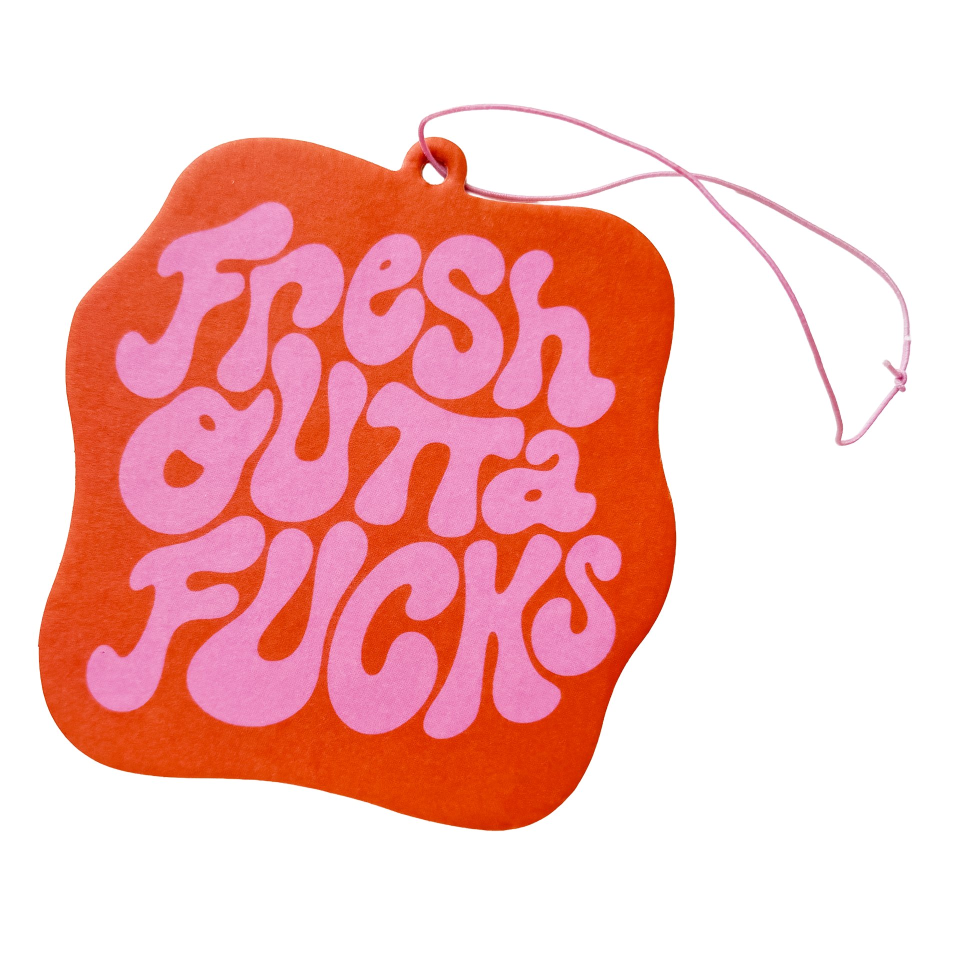 Humorous air freshener with 'Fresh Outta Fucks' exhausted mood text