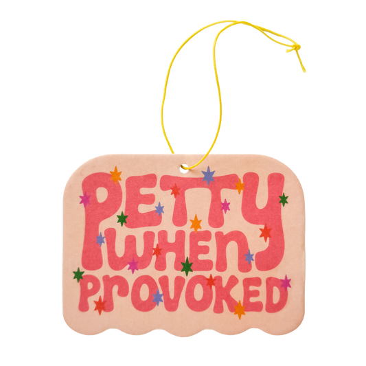 Humorous air freshener with 'Petty When Provoked' text in bold typography