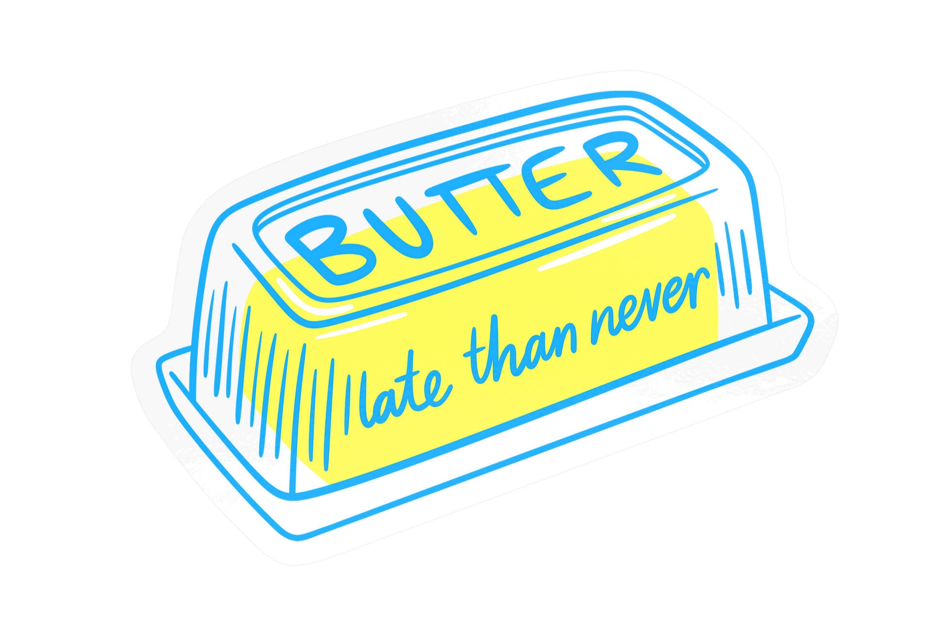 Food pun sticker with 'Butter Late Than Never' humorous text