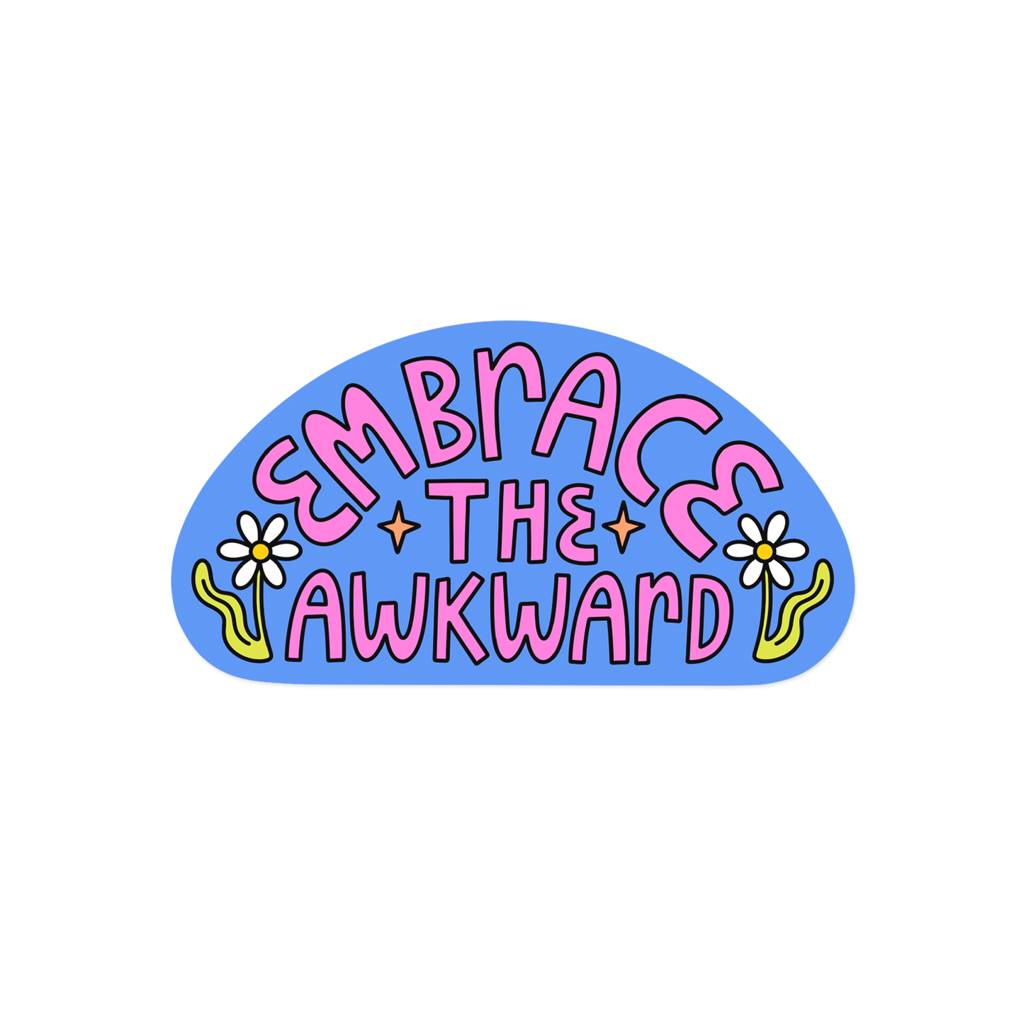 Self-acceptance sticker with 'Embrace The Awkward' encouraging message