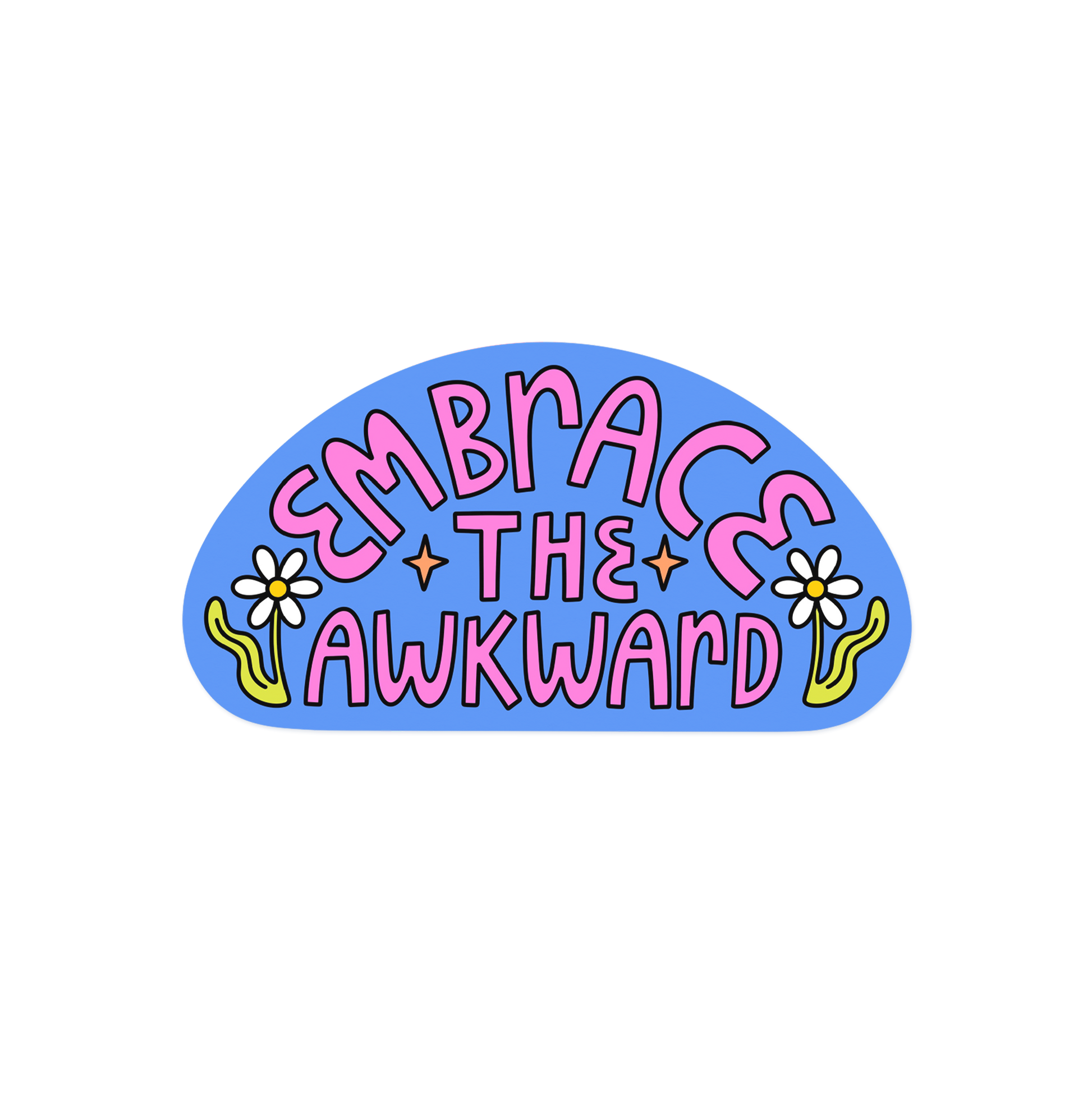 Self-acceptance sticker with 'Embrace The Awkward' encouraging message