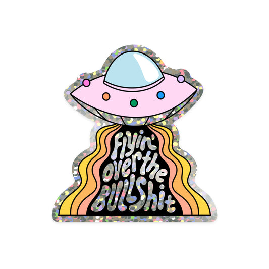 Motivational sticker with 'Flyin' Over The Bullshit' resilience message
