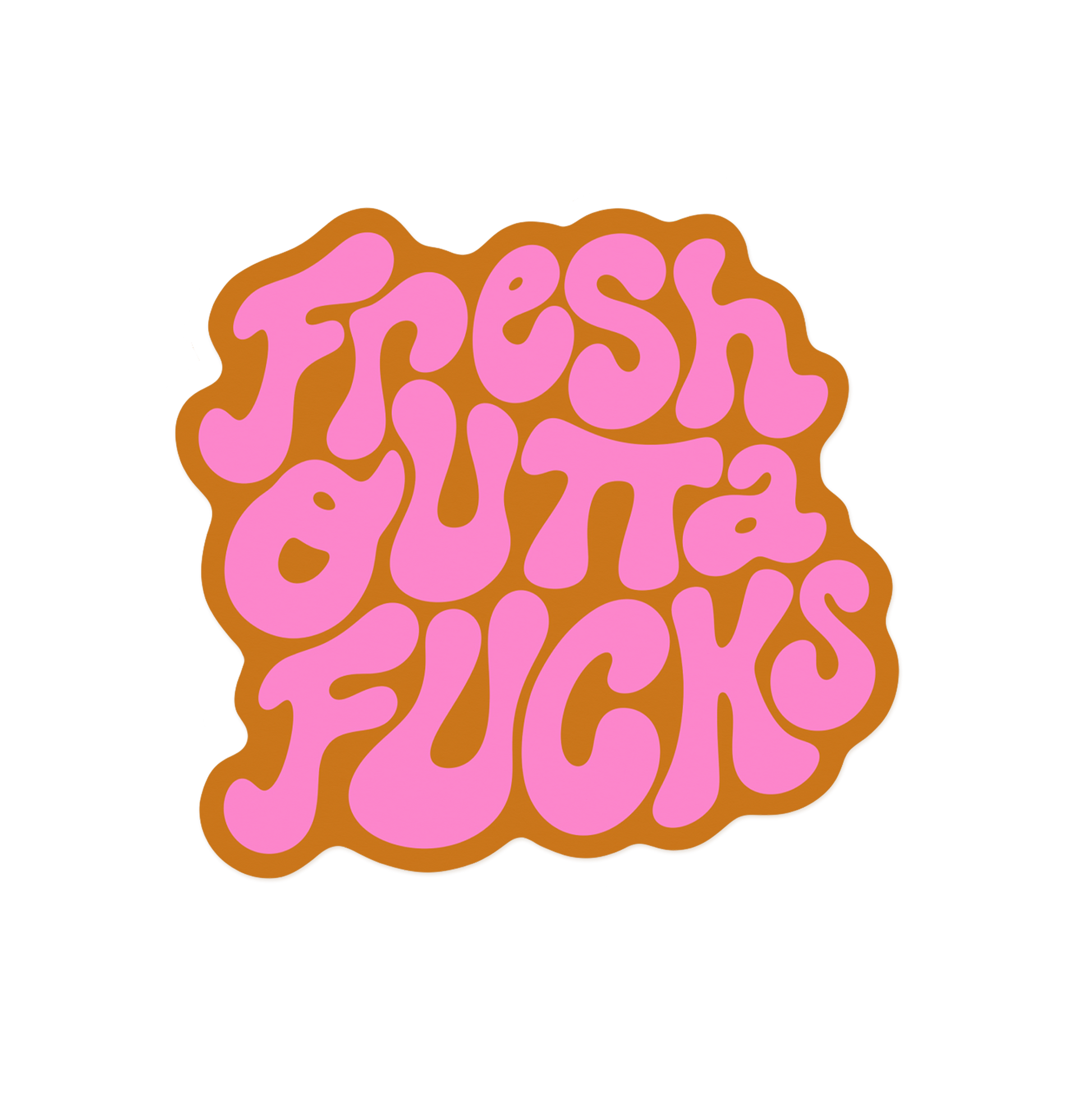 Sassy sticker with 'Fresh Outta Fucks' exhausted mood message