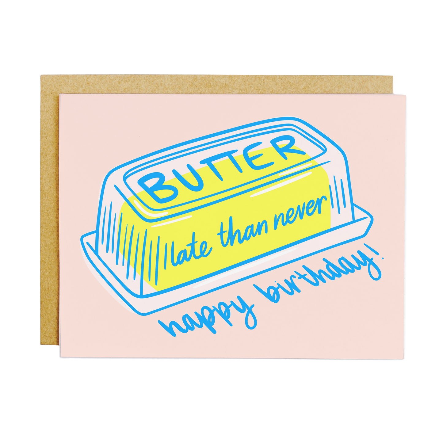 Belated birthday card with 'Butter Late Than Never' food pun