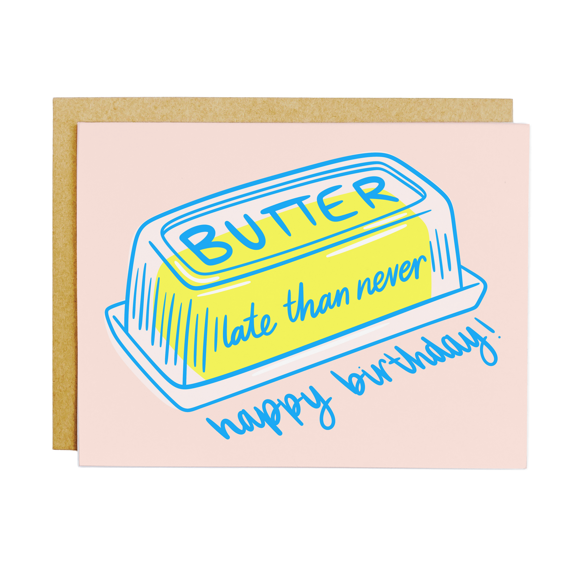 Belated birthday card with 'Butter Late Than Never' food pun