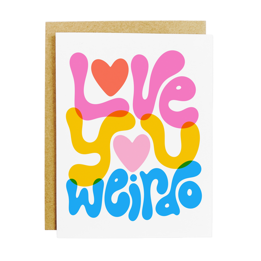 Quirky love card with 'Love You Weirdo' affectionate acceptance message
