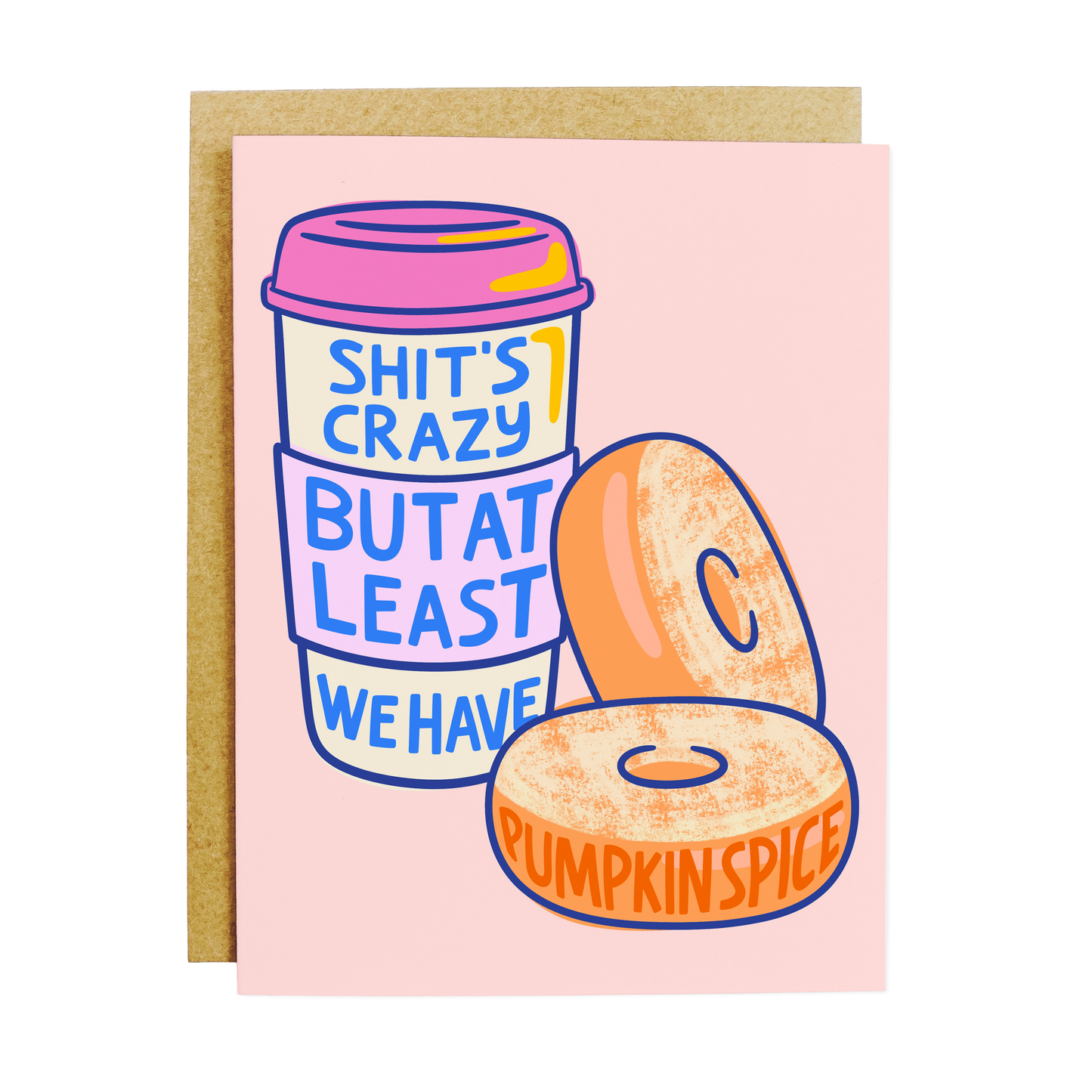 Fall comfort card with 'Shit's Crazy But Pumpkin Spice' seasonal humor