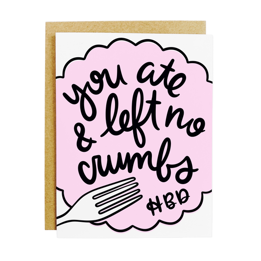 Compliment card with 'You Ate And Left No Crumbs' slang praise