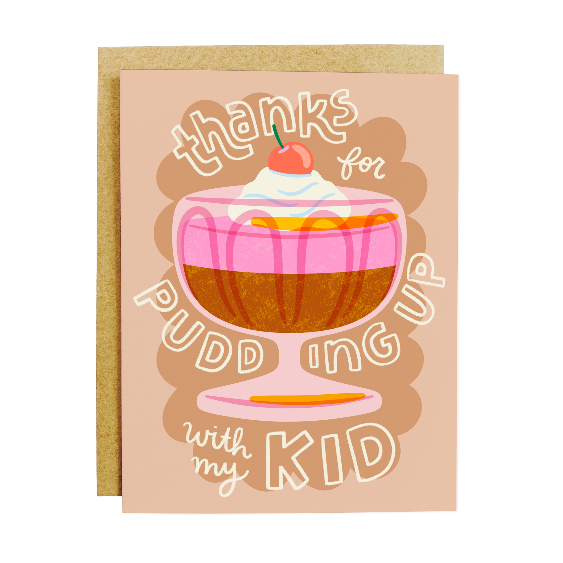 Parenting humor card with 'Pudding Up With My Kid' dessert pun
