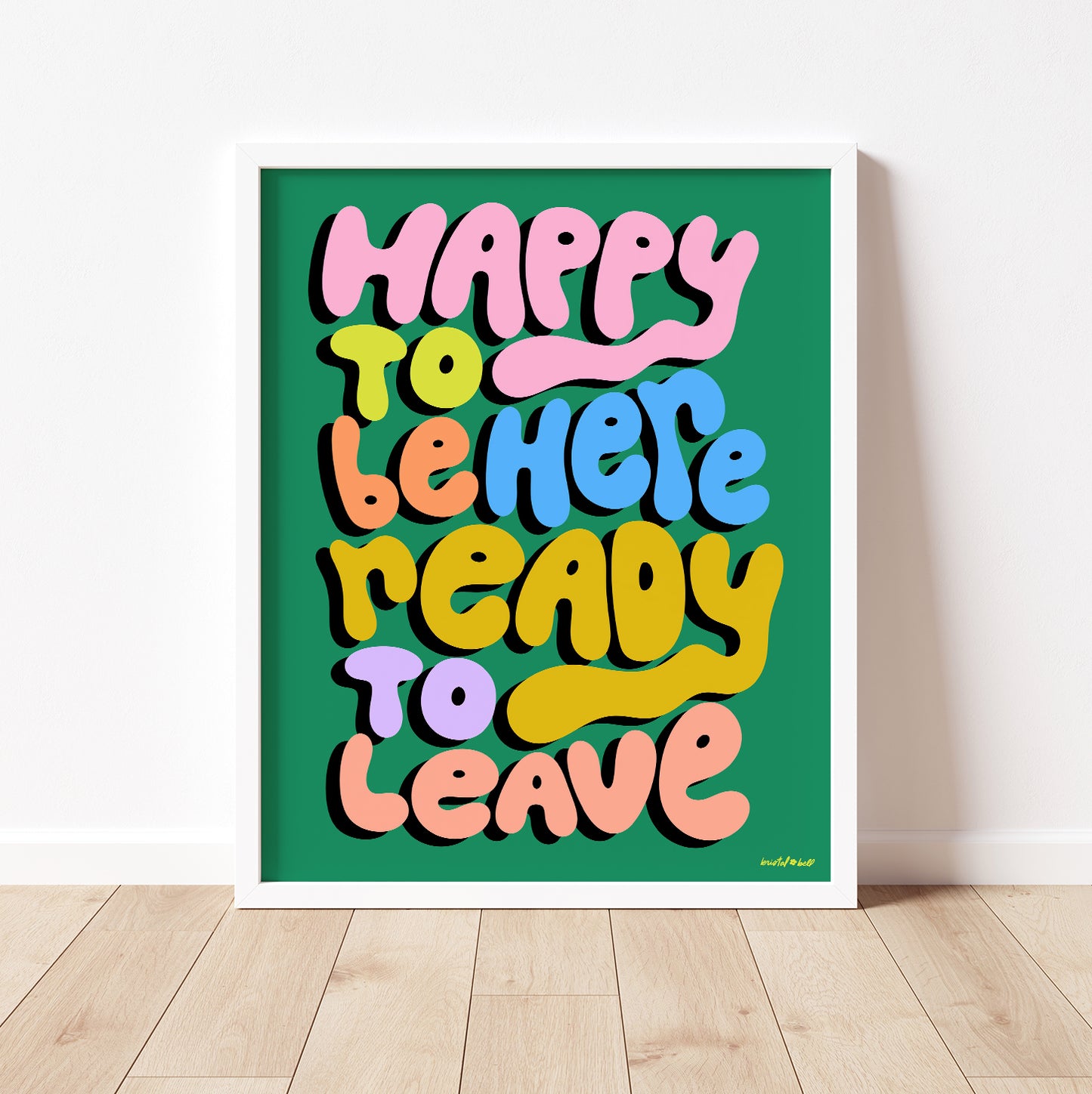 art print with 'Happy To Be Here' gratitude message and 'ready to leave'