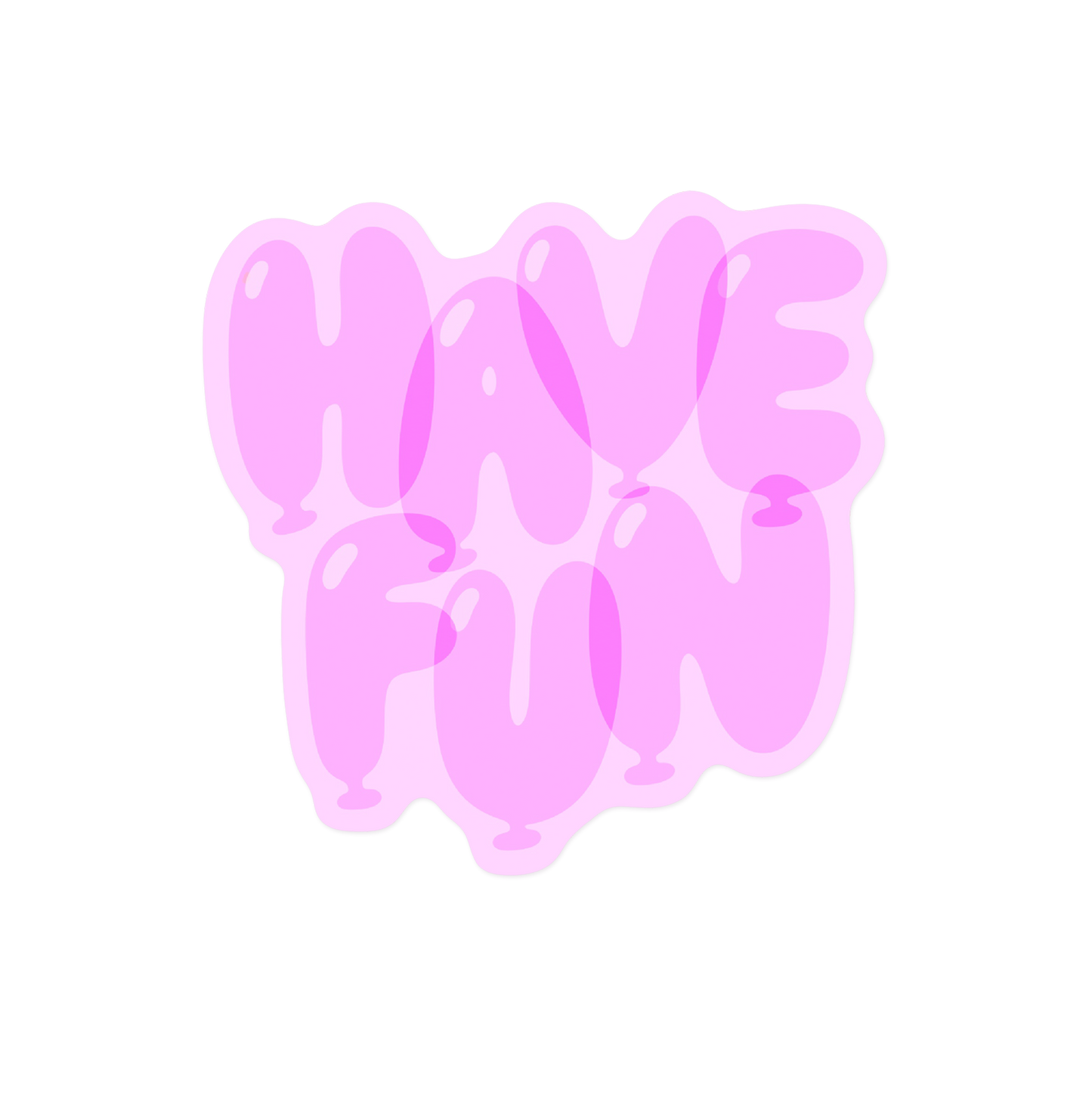 Cheerful sticker with 'Have Fun' encouraging message in playful font