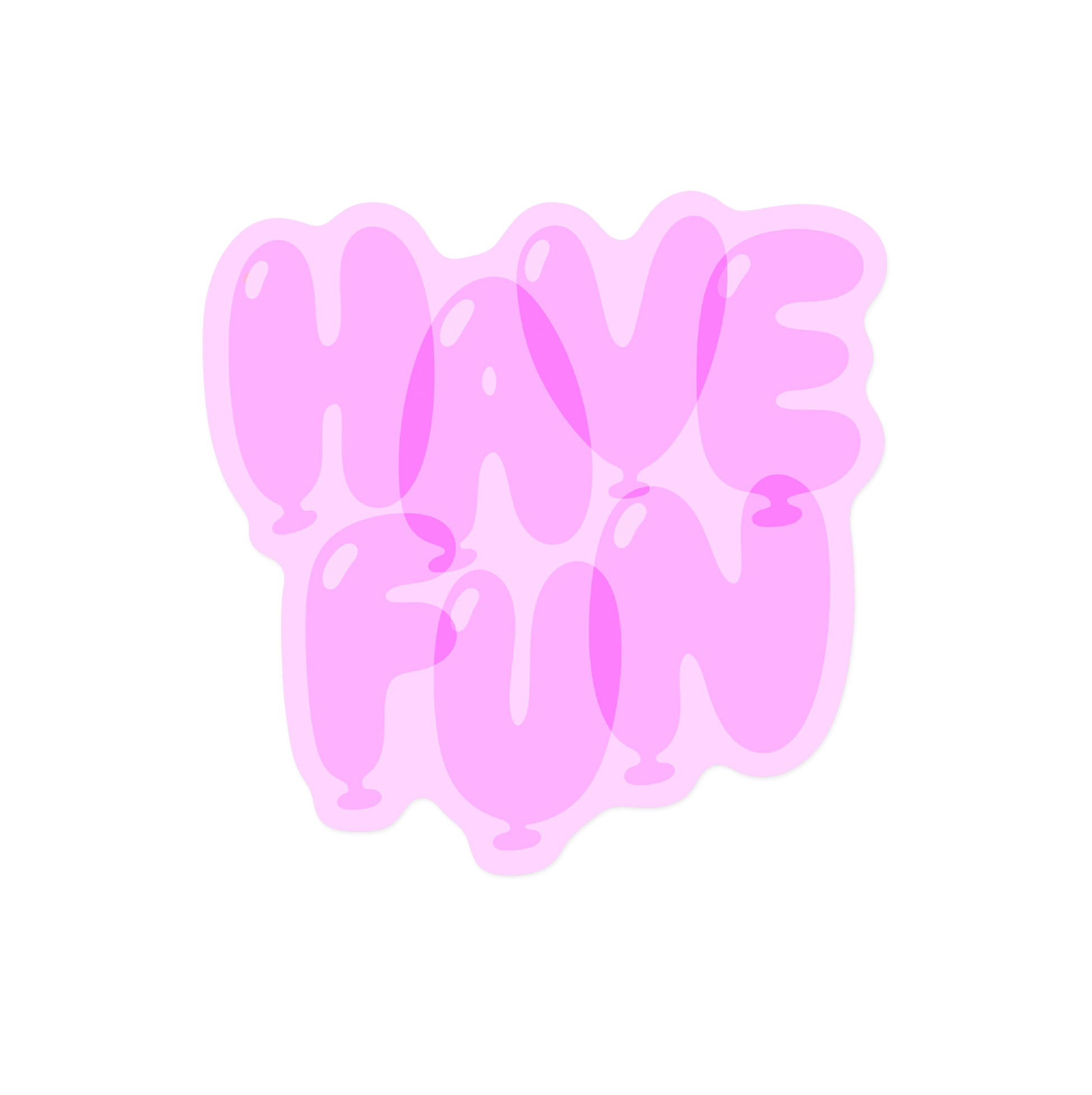 Cheerful sticker with 'Have Fun' encouraging message in playful font