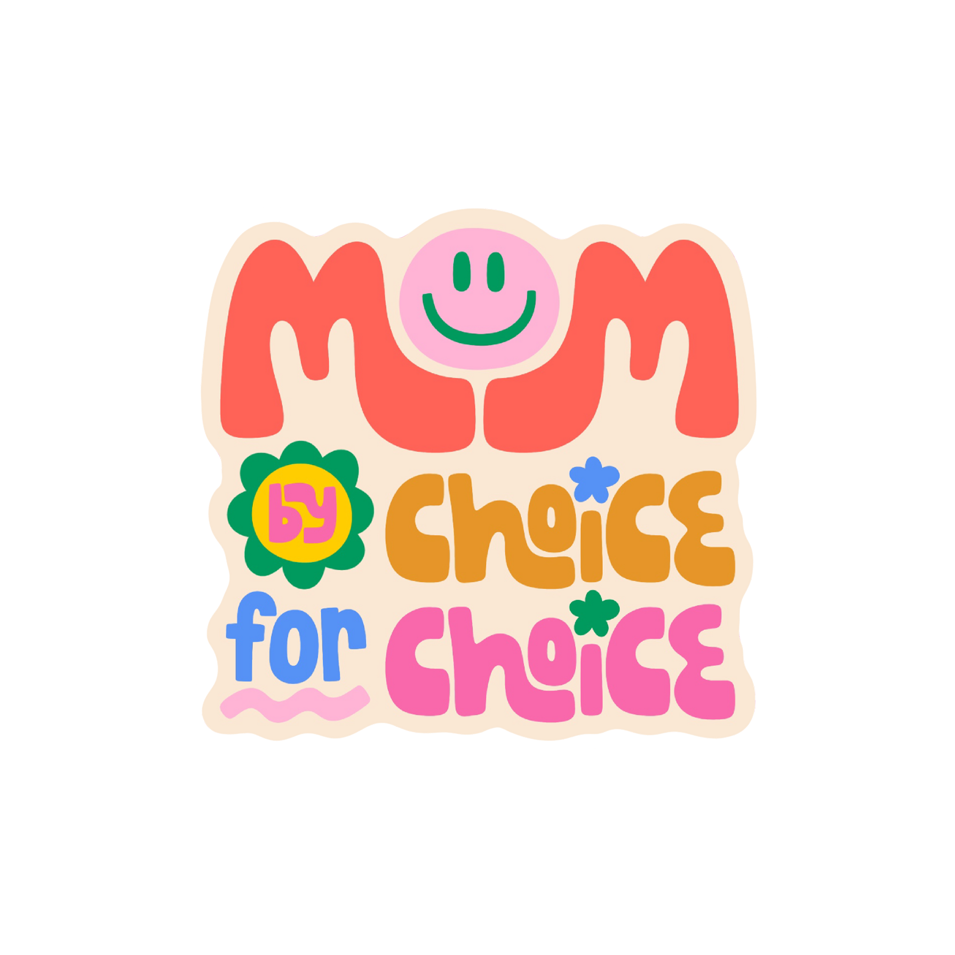 Pro-choice advocacy sticker with 'Mom By Choice For Choice' message