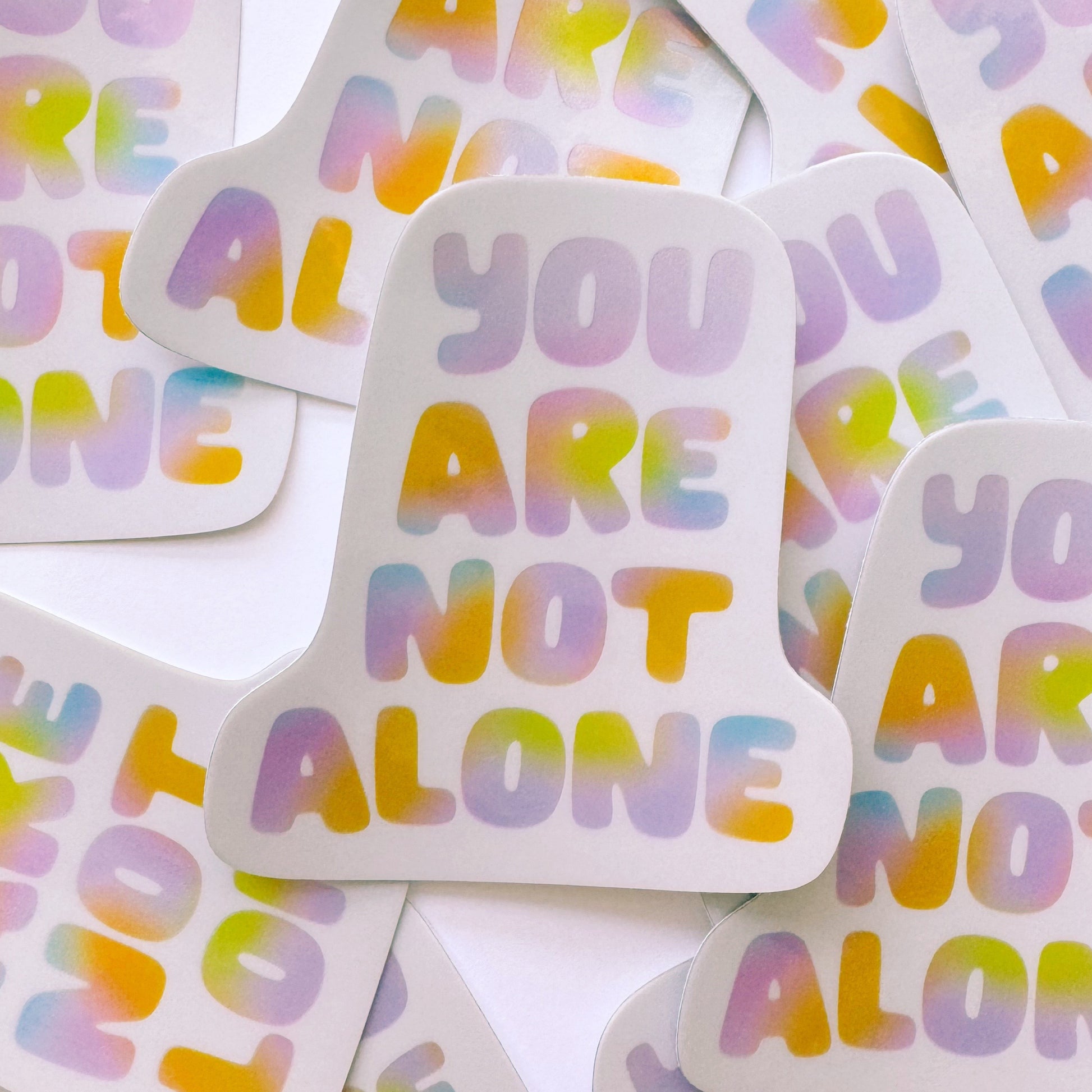 Mental health holographic sticker with 'You Are Not Alone' support
