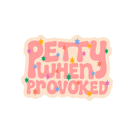 Attitude sticker with 'Petty When Provoked' honest personality warning