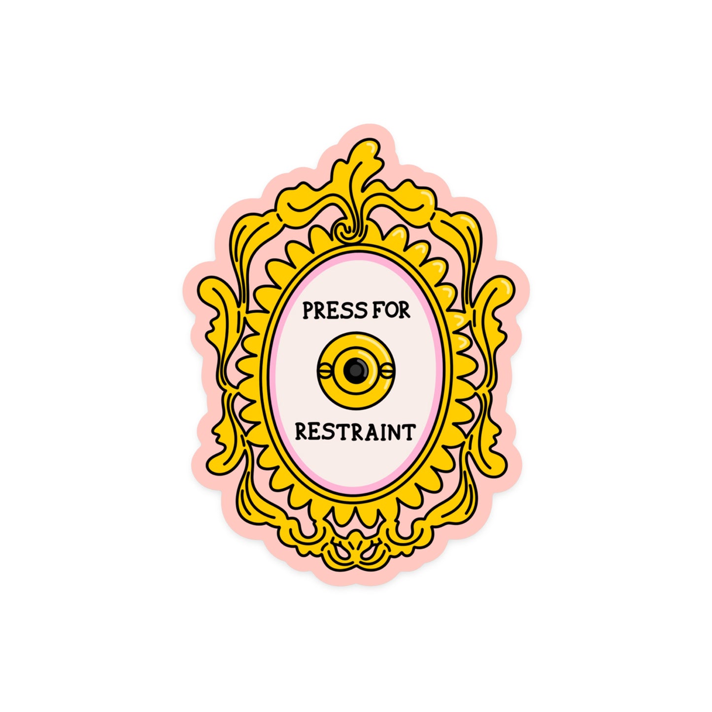 Self-control sticker with 'Press For Restraint' humorous message