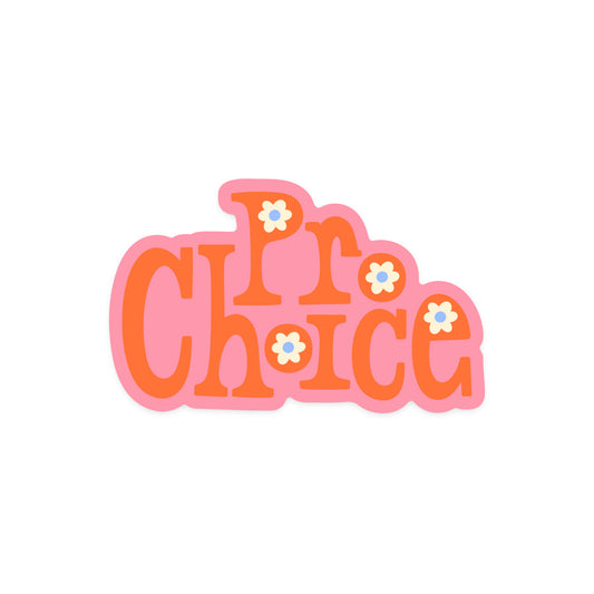 Reproductive rights sticker with 'Pro Choice' advocacy message