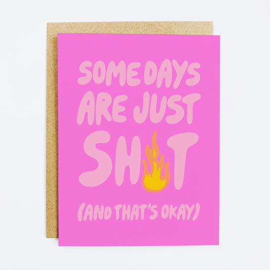 Honest reality card with 'Some Days Are Shit' relatable message