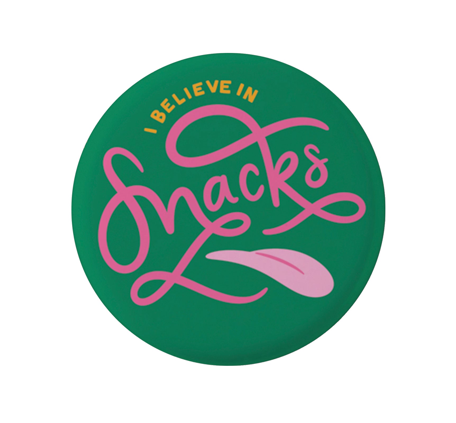 Food lover pinback button with 'I Believe In Snacks' humorous text