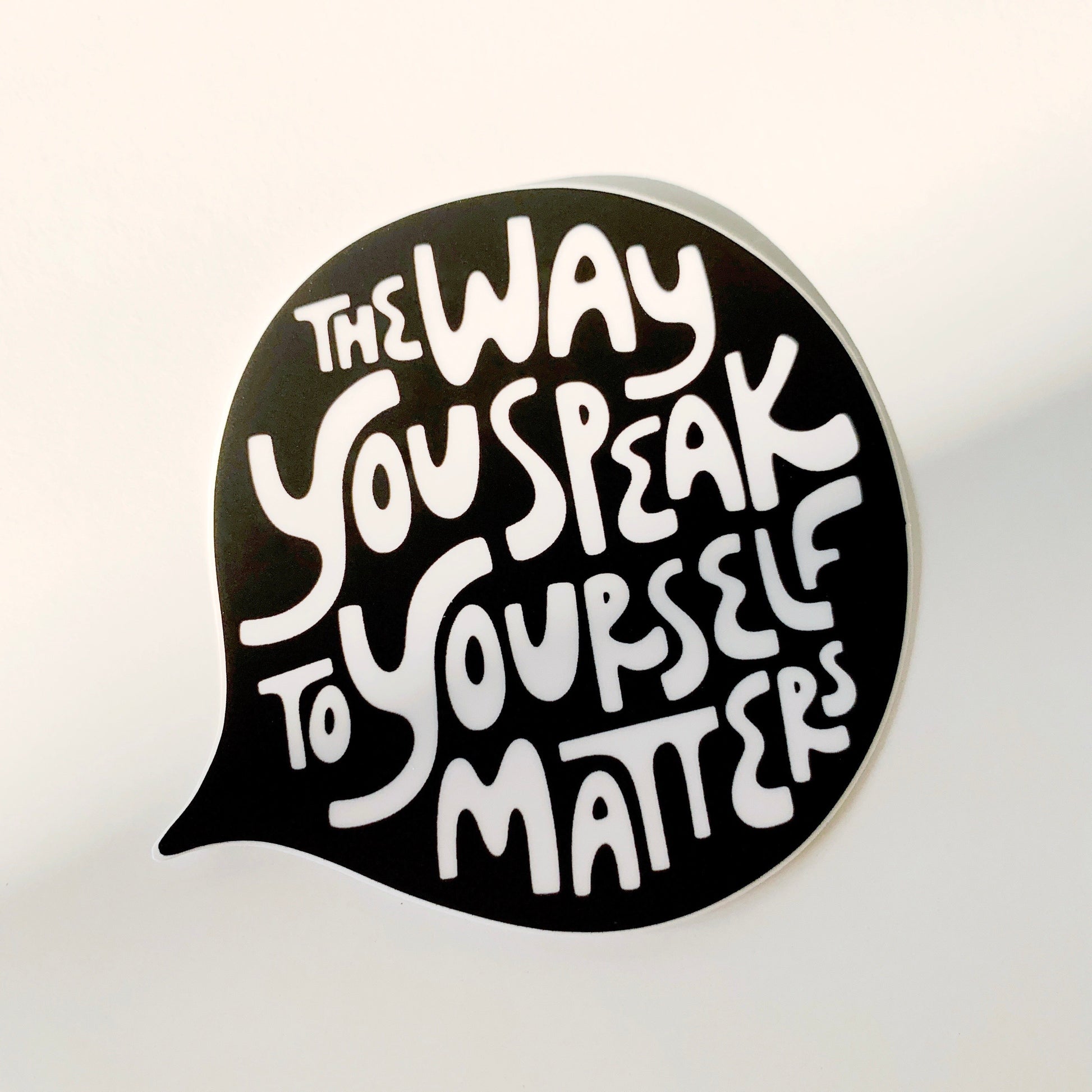 Mental health awareness sticker with 'The Way You Speak to Yourself Matters' message
