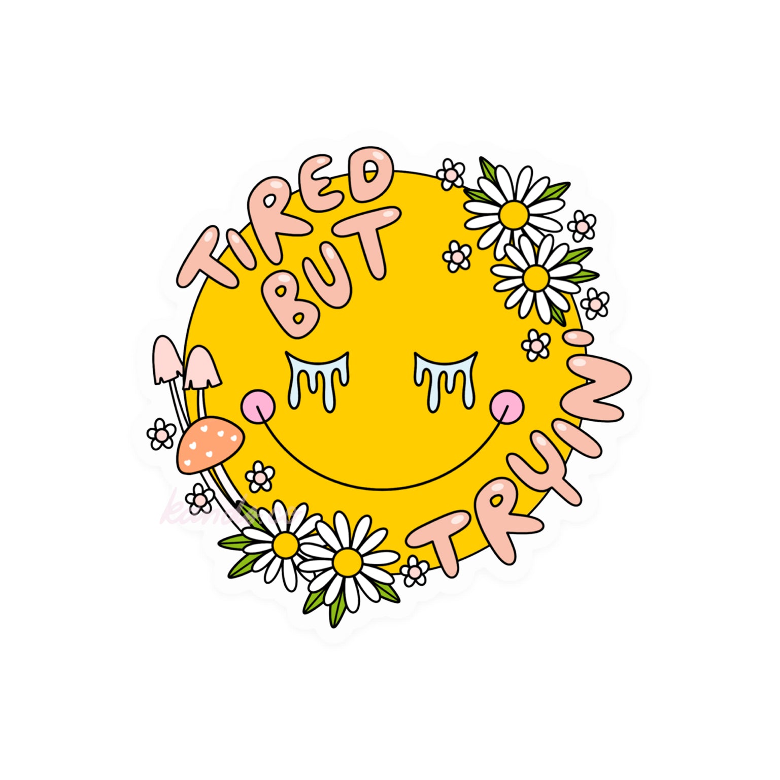 Mental health sticker with 'Tired But Trying' relatable message