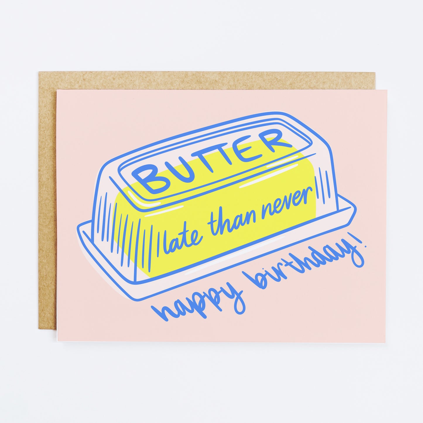 Butter Late Than Never Birthday Card