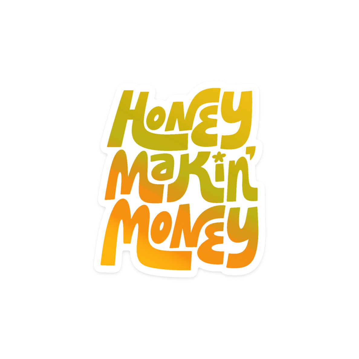 Entrepreneurial sticker with 'Honey Makin' Money' motivational text