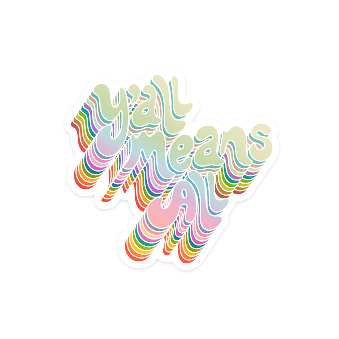 Inclusive pride sticker with 'Y'all Means All' message