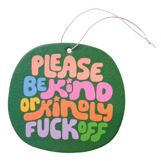 Kindness advocacy air freshener with 'Please Be Kind' gentle message