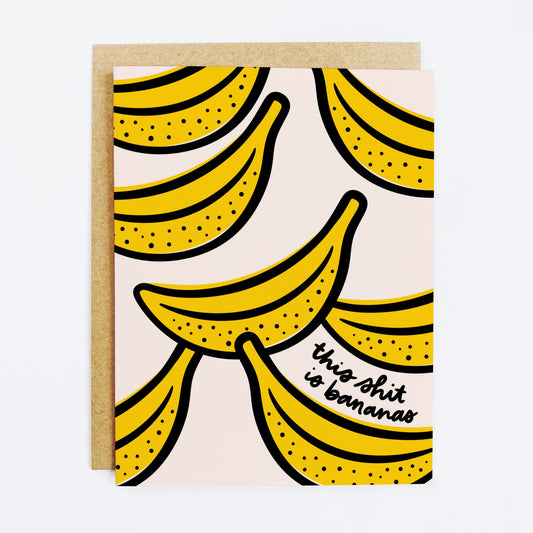 Funny card with banana illustration and 'This Shit Is Bananas' text
