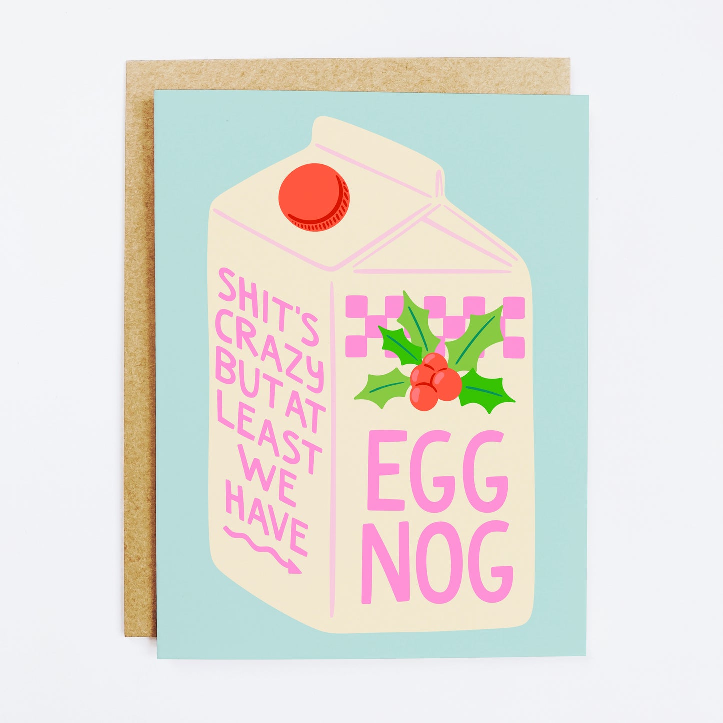 Shit's Crazy but Egg Nog Card