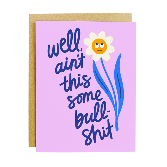 Well Ain't This Some Bullshit Greeting Card