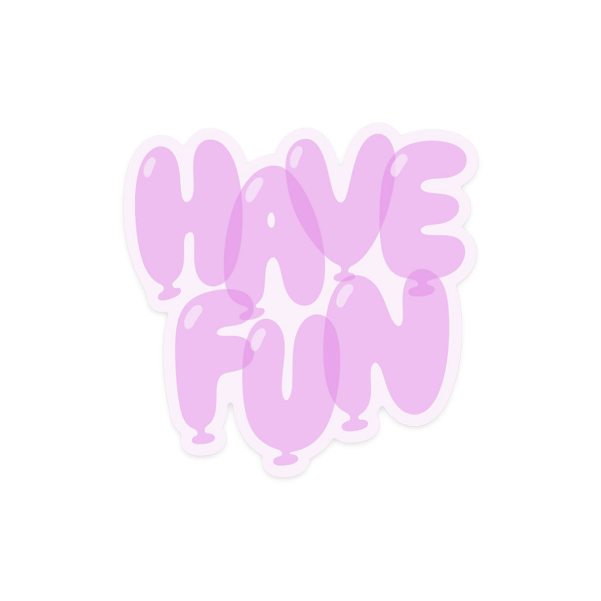 Have Fun Sticker