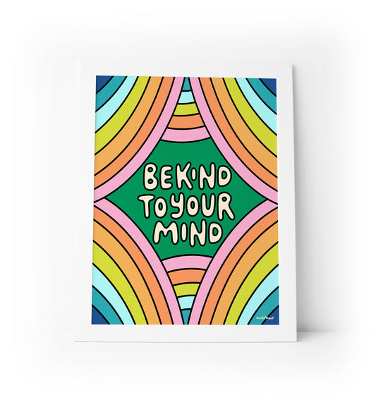 Be Kind to Your Mind Art Print